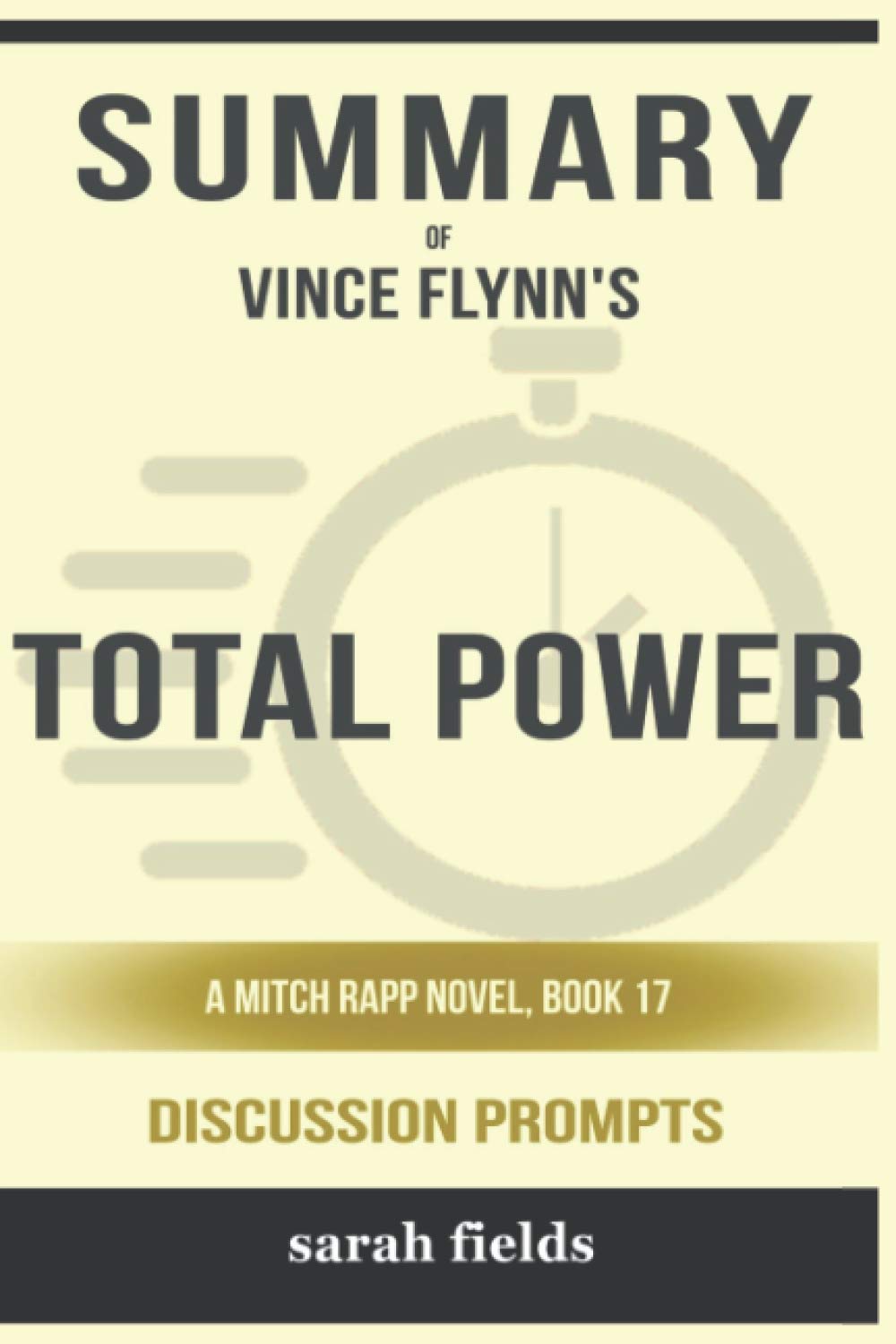 Summary of Total Power: A Mitch Rapp Novel, Book 17 by Vince Flynn - Discussion Prompts (Paperback)