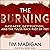 The Burning by Tim Madigan
