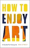 How to Enjoy Art:...