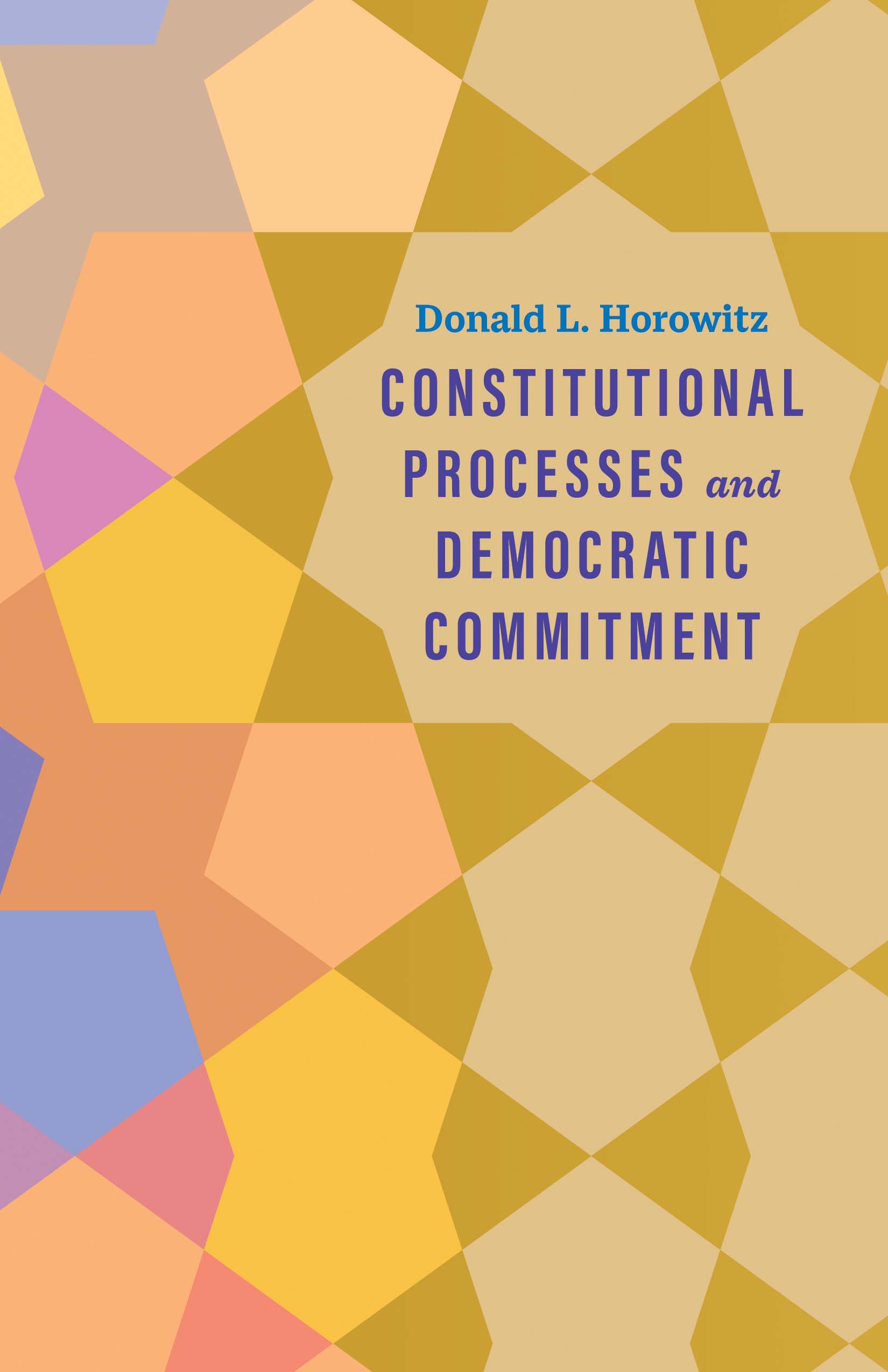 Constitutional Processes and Democratic Commitment (Castle Lecture Series)