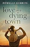 Love in a Dying Town