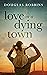 Love in a Dying Town by Douglas Robbins