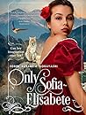 Only Sofia-Elisabete by Robin Elizabeth Kobayashi