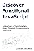 Discover Functional JavaScript: An overview of Functional and Object Oriented Programming in JavaScript