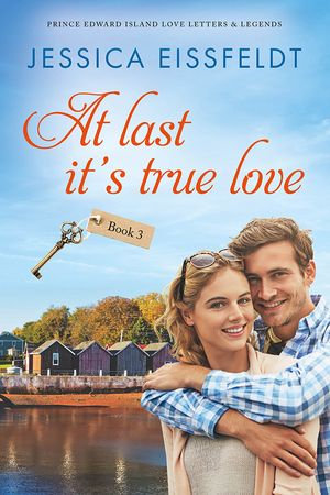 At Last It's True Love (Prince Edward Island Love Letters & Legends #3)