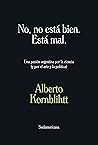 No, no está bien. Está mal: Una pasión argentina por la ciencia (y por el arte y la política) (Spanish Edition)