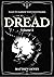 Dread: Volume 2: More Tales to Darken Your Nightmares!