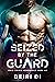 Seized by the Guard (Cryo C...