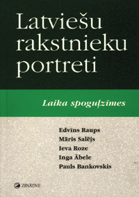 Latviešu rakstnieku portreti: laika spoguļzīmes