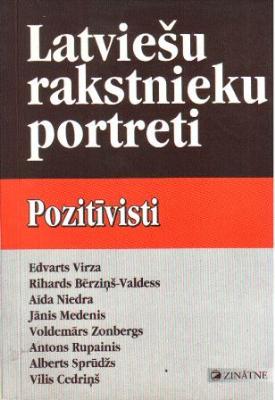 Latviešu rakstnieku portreti: pozitīvisti