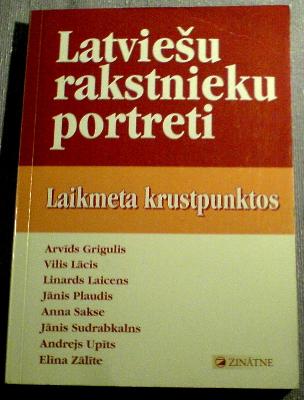 Latviešu rakstnieku portreti: laikmeta krustpunktos
