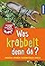 Was krabbelt denn da? Kinde...