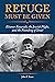 Refuge Must Be Given: Eleanor Roosevelt, the Jewish Plight, and the Founding of Israel