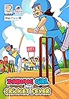 Dabung Girl and Cricket Fever by Saurabh Agarwal