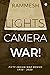 Lights Camera War!  by Rammesh