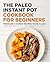 The Paleo Instant Pot Cookbook for Beginners by Kinsey Jackson