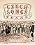 Czech Songs in Texas (Volume 7) by Frances Barton