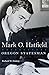 Mark O. Hatfield: Oregon Statesman (Volume 33) (The Oklahoma Western Biographies)