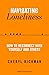 Navigating Loneliness: How to Connect with Yourself and Others (A Mental Health Handbook)