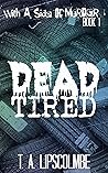 Dead Tired