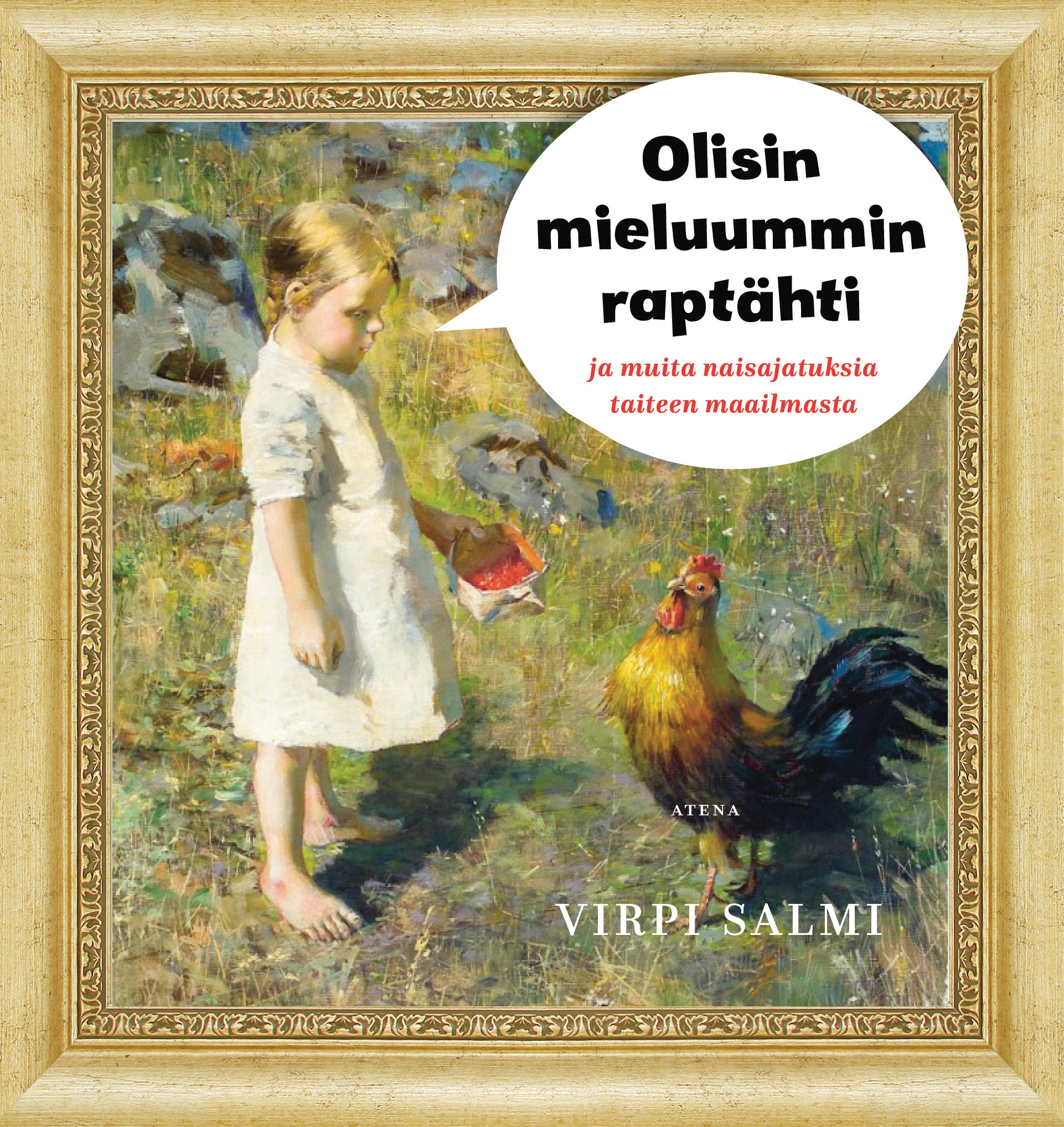 Olisin mieluummin raptähti ja muita naisajatuksia taiteen maailmasta (Hardcover)
