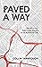 Paved A Way: Infrastructure, Policy and Racism in an American City