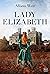 Lady Elizabeth by Alison Weir
