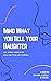 Mind What You Tell Your Dau...