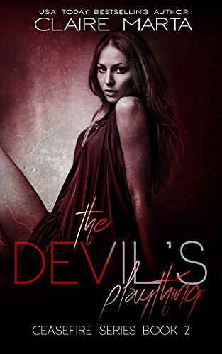 The Devil's Plaything (Ceasefire, #2)