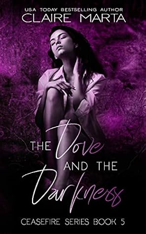 The Dove & the Darkness (Ceasefire Series #5)