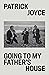 Going To My Father's House by Patrick Joyce