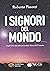 I signori del mondo