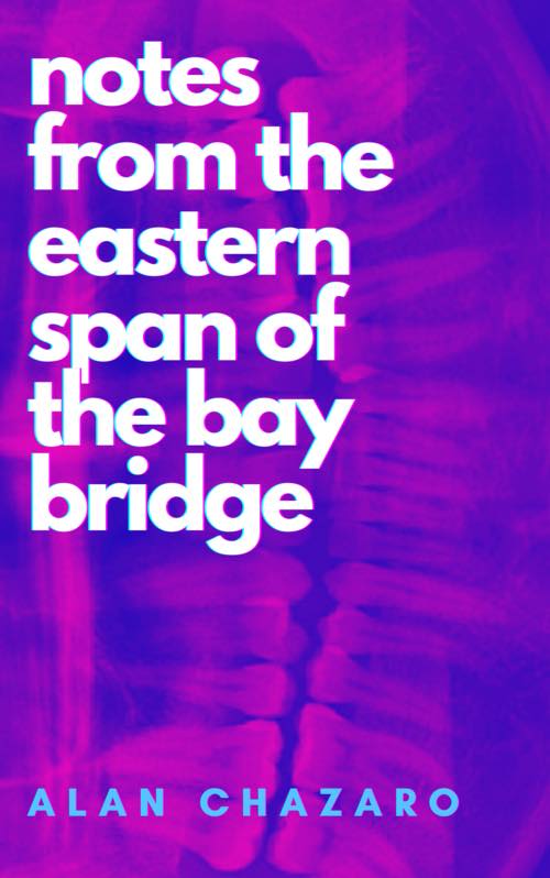 Notes from the Eastern Span of the Bay Bridge (Paperback)