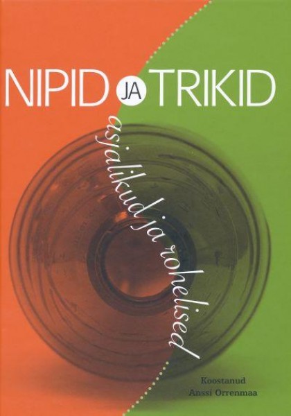 Nipid ja trikid: asjalikud ja rohelised