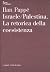 Israele-Palestina. La retorica della coesistenza