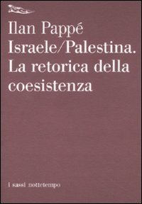 Israele-Palestina. La retorica della coesistenza
