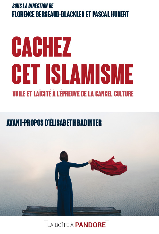 Cachez cet islamisme : Voile et Laïcité à l’épreuve de la cancel culture