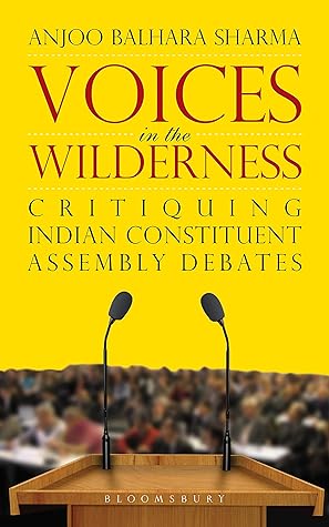 Voices In The Wilderness: Critiquing Indian Constituent Assembly Debates
