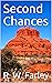 Second Chances by R.W. Farley