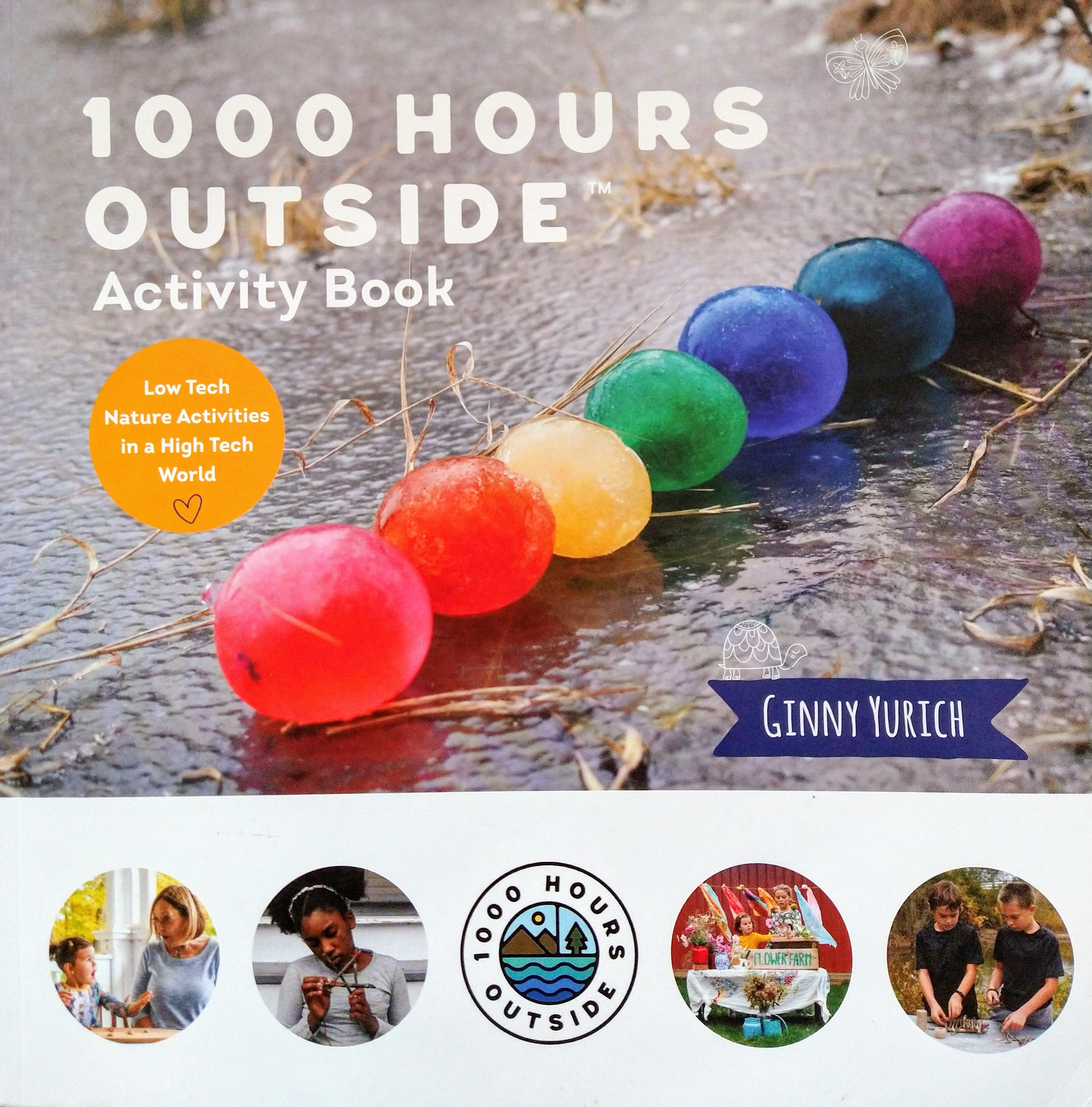 1000 Hours Outside Activity Book: Low Tech Nature Activities in a High Tech World