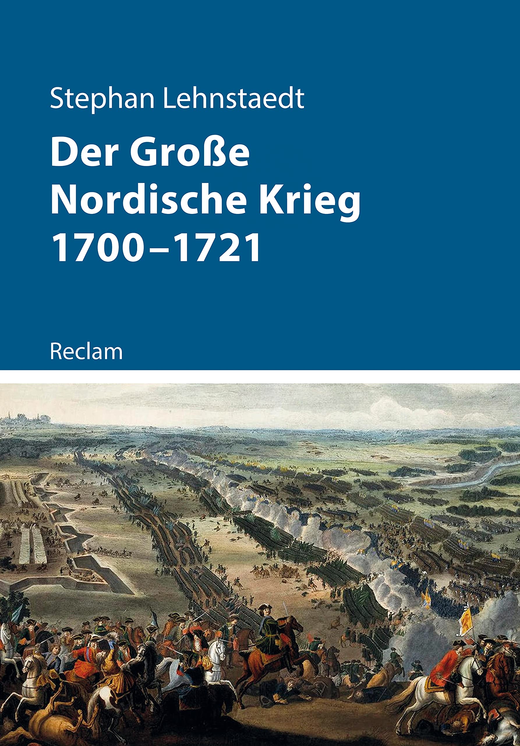 Der Große Nordische Krieg 1700–1721 (Kriege der Moderne) (German Edition)