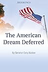 The American Dream Deferred (The Brookings Essay) The American Dream Deferred (The Brookings Essay)