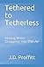 Tethered to Tetherless: Mak...