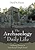 The Archaeology of Daily Life by David A Fiensy