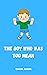 The Boy Who Was Too Mean
