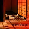 Terminal Boredom by Izumi Suzuki