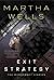Exit Strategy (The Murderbot Diaries, #4) by Martha Wells