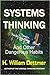 Systems Thinking - And Other Dangerous Habits by H. William Dettmer