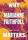 Why Marianne Faithfull Matters by Tanya Pearson