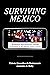Surviving Mexico: Resistance and Resilience among Journalists in the Twenty-first Century